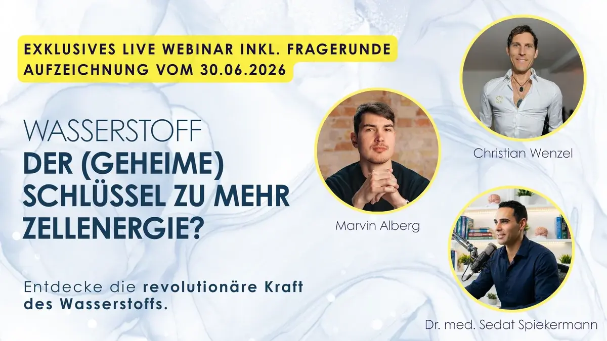 Wasserstoff – der geheime Schlüssel zu mehr Zellenergie? Aufzeichnung mit Christian Wenzel, Marvin Alberg & Dr. med. Sedat Spiekermann